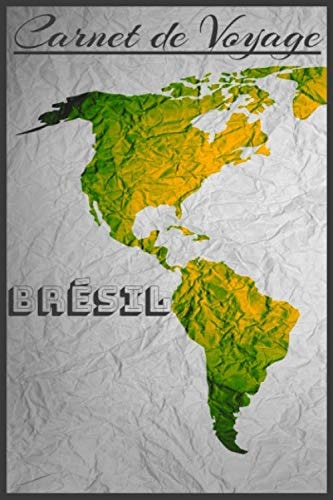 Carnet de Voyage: Brésil: Carnet de note Special Voyage 15,24 x 22,86 cm 96 pages pour voyager au Brésil! (French Edition)