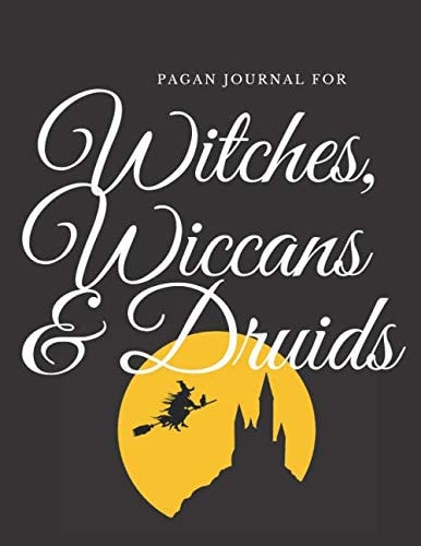 Pagan Journal: For Wiccans, Witches & Druids.