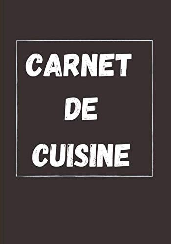 Carnet de cuisine: Carnet de cuisine - livre de recettes à compléter - 100 recettes - Format : 17,78 cm x 25,4 cm (French Edition)