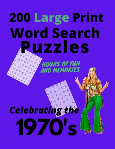 200 Large Print Word Search Puzzles: Celebrating the 1970's