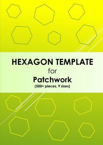 HEXAGON TEMPLATE for Patchwork (500+ Pieces, 9 Sizes) 1 Inch - 5 Inch Paper Piecing Hexagon Shaped Templates Book ('to Cut Out') for Quilting, Sewing, Crocheting, Knitting, Cross Stitching, Craft, Home and School DIY Work, Etc. - 90 Gsm Paper