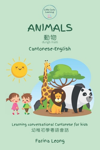 Animals in Cantonese and English Learning Conversational Cantonese for Kids (Cantonese-English Bilingual Learning)