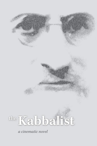 The Kabbalist A Cinematic Novel