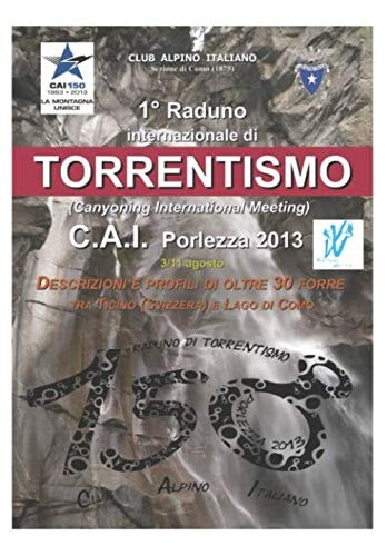 1° Raduno Internazionale di Torrentismo Cai: Libretto raduno (Italian Edition)