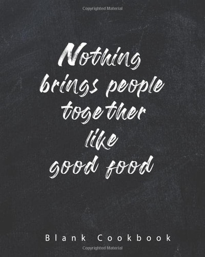 Nothing brings people together like good food: blank cookbook binder to write in - Recipes Keepsake for the family - collect your favorite recipes (120 recipe journal and organizer)