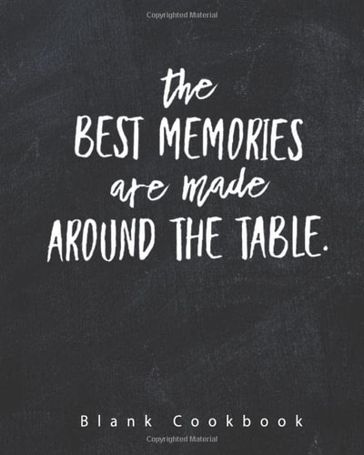The best memories are made around the table: blank cookbook binder to write in - Recipes Keepsake for the family - collect your favorite recipes (120 recipe journal and organizer)