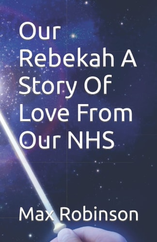 Our Rebekah A Story Of Love From Our NHS