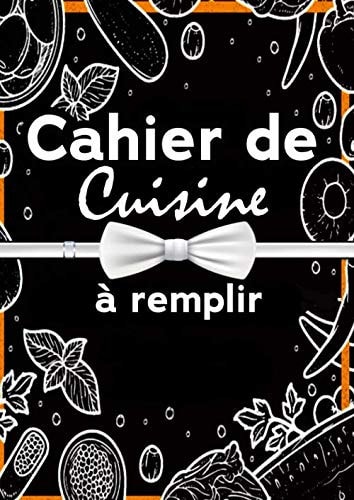 Cahier de cuisine à remplir: 220 pages | livre de recettes de cuisine à remplir | Format A4 | 2 pages par recette avec un espace disponible pour les ... | Cadeau à offrir (French Edition)