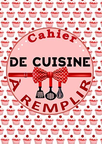 Cahier de cuisine à remplir: Livre de cuisine pour 100 recettes à compléter |220 pages XXL | Format A4 | 2 pages par recette avec un espace ... | Cadeau à offrir (French Edition)