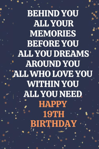 Happy 19th birthday Notebook & journal 120 pages 6x9 This Happy Birthday Notebook: is perfect as a birthday gift for birthday celebrations.