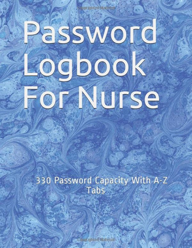 Password Logbook For Nurse: 330 Password Capacity With A-Z Tabs