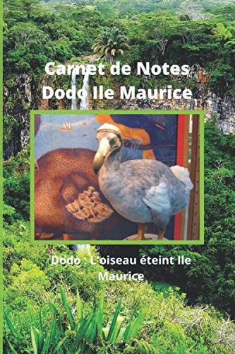 Carnet de notes Dodo Île Maurice: Journal ligné de 120 pages. Un joli cadeau d’anniversaire pour les amoureux des oiseaux (French Edition)