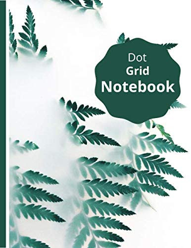 Dot Grid Notebook: A Dotted Notebook And Planner; Bullet Dot Grid Journal And Sketch Book Diary For Calligraphy, Design Book, Work Book, Planner, ... Book; Large (8.5 x 11 inches) - 122 Pages