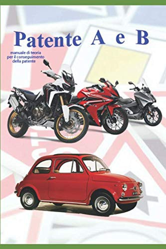 PATENTE A E B: per conseguire con facilità la patente di guida (Italian Edition)