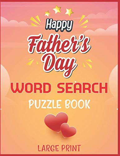 Happy Father's Day Word Search Puzzle Book Large Print: A Brain Development and Stress Relieving Puzzle Book For Dad