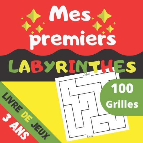 Mes Premiers Labyrinthes Livre de Jeux 3 Ans: 100 Jeux pour s'Amuser, Réfléchir et Ecrire. Niveau de Difficulté Facile. (Mes Jeux de Logique) (French Edition)
