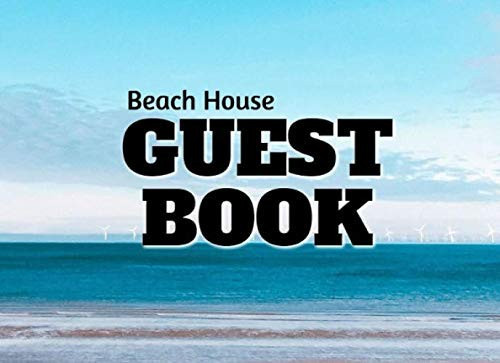 Beach House Guest Book: Beautifully Designed 110 pages, (Matte Cover), Sign in for Vacation Home, Visitor's Register & Recommendation Book.