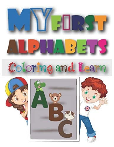 My First Alphabets: Funny Learning Coloring Book, First Learn-to-Write Workbook, Alphabets activity book