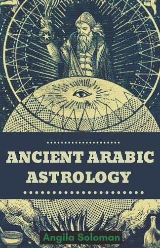 Ancient Arabic Astrology