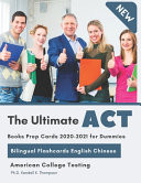 The Ultimate ACT Books Prep Cards 2020-2021 for Dummies Bilingual Flashcards English Chinese Full Must-know Vocabulary (important Words List) Quick Study Guide Flash Cards for Middle School Student and Teens to Practice and Prepare Reading Exam Tests.
