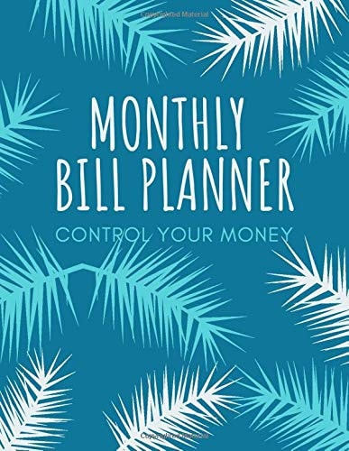 Monthly Bill Planner: Control Your Money: Monthly & Weekly Budget Planner, Expense Tracker, Bill Organizer | Beautiful Flora Cover Design (Business And Personal Budget Book)