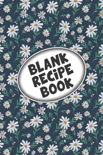 Blank Recipe Book Collect Your Favorite Recipes You Love in Your Own Custom Cookbook - Over 100 Pages Personalized Recipe Journal for Foodies, 6x9 DIY Blank Recipe Book to Write in Your Own Recipes