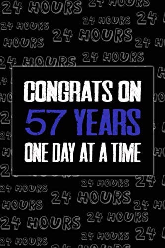 congrats on 57 years one day at a time funny 57 years Sober Anniversary journal notebook gift, sobriety birthday journal for man woman: AA NA OA ... support journal gift for sober people