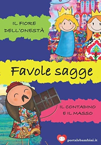 Favole sagge: Il fiore dell'onestà & Il contadino e il masso (Italian Edition)