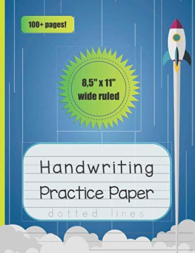 Handwriting Practice Paper Dotted Lines: Cool Primary Composition Notebook With 100 Writing Pages, Blank Page Letter Tracing Workbook For Pre School, ... 123 Kids (Trace Alphabet Letters Worksheets)