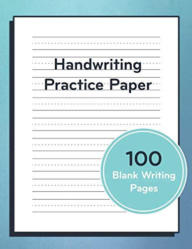Handwriting Practice Paper: 100 Page Blank Writing Workbook For Students