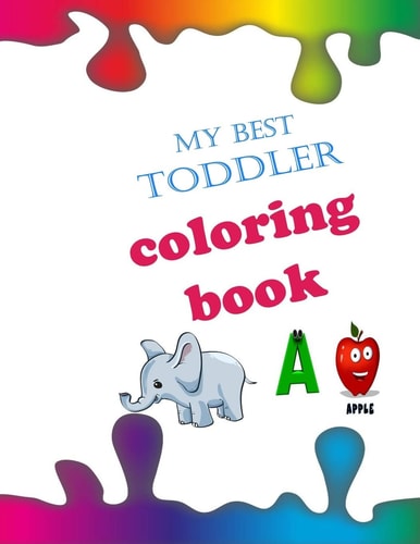 My Best Toddler Coloring Book Fun with Numbers, Color, Letters.Activity Workbook for Kids and Toddler