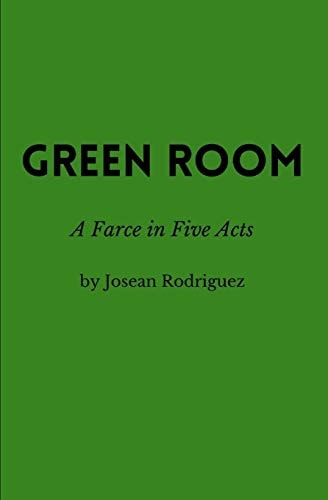 Green Room A Farce in Five Acts