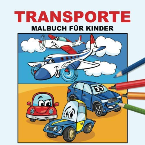 Transporte Malbuch Für Kinder: Spaß Malseiten Für Kinder Alte 4-8, 25 Tolle Illustrationen (Spaß Transporte Malseiten Für Kinder) (German Edition)