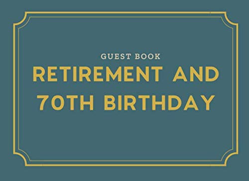 Guest Book Retirement And 70th Birthday: Guestbook For Birthday Party To Sing In
