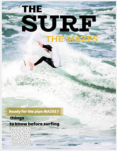 THE SURF the mazes: The surf , the mazes, Tips for making the right SURF board choice, don't travel without your labyrinth