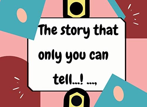 The Story That Only You Can Tell... ! ... , A Father's Guided {Questions Book} for Your Papa to Share His Life , His Love and Thoughts to Preserve Your Papa's Memories[Father's Day,Birthday Gifts,valentine's Day, Appreciation Gift ,Christmas]
