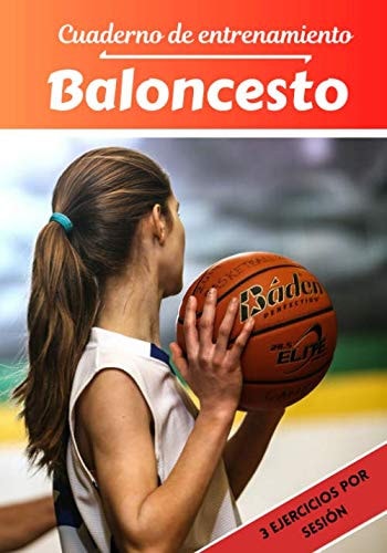 Cuaderno de entrenamiento Baloncesto: Planificación y seguimiento de las sesiones deportivas | Objetivos de ejercicio y entrenamiento para progresar | ... | Idea de regalo | (Spanish Edition)