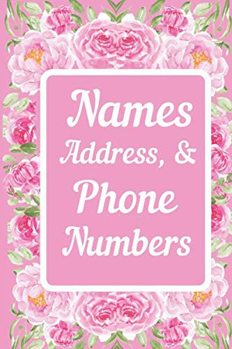 Names, Address & Phone Number Book: Personal Contact Address Book Organizer for Addresses, Phone Numbers, Email and Notes, Business Contact Book for Home or Office (Pink Flower Design)