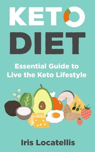 Keto Diet Essential Guide to Live the Keto Lifestyle