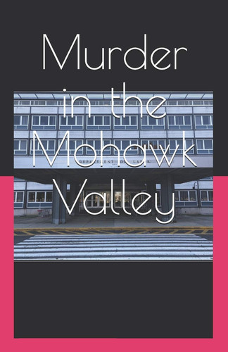 Murder in the Mohawk Valley Book Six