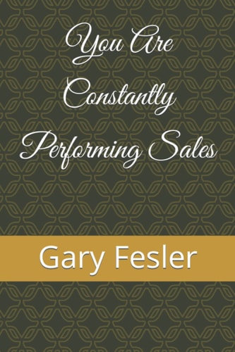 You Are Constantly Performing Sales