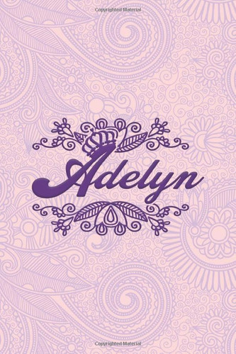 Adelyn- i'm Adelyn, nootbook: Ruled 6x9 - 100 pages Ruled writing journal lined. diary. notebook "Adelyn", a notebook. this notebook for "Adelyn", ... name of "Adelyn" in the notebook cover.