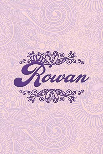Rowan- i'm Rowan, nootbook: Ruled 6x9 - 100 pages Ruled writing journal lined. diary. notebook "Rowan", a notebook. this notebook for "Rowan", special ... name of "Rowan" in the notebook cover.