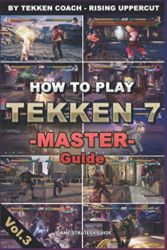 How to Play Tekken 7 - Master Guide | Game Strategy Guide |