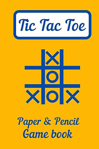 Tic Tac Toe (Paper and Pencil Game Book): Fun Activity Games Book, Tic-Tac-Toe Puzzle For Kids, Teens and Adults, 2 Player, Ideal for Long Travel Journeys