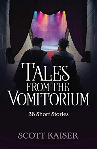 Tales from the Vomitorium: 38 Short Stories
