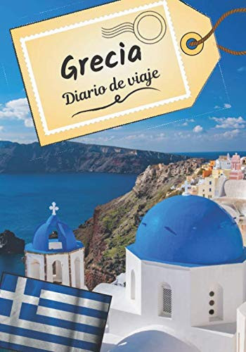 Grecia Diario de viaje: Cuaderno de bitácora para contar tus recuerdos y la historia | Planea tu viaje y escribe tus recuerdos | Anécdota de tu estancia | (Spanish Edition)