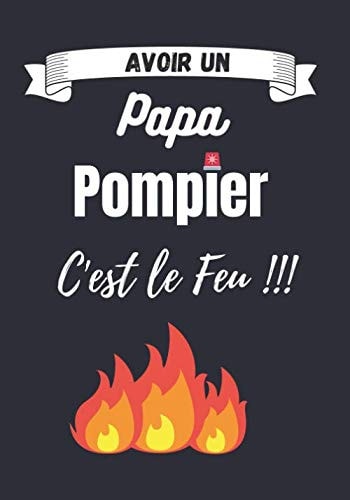 Avoir un Papa Pompier C'est le Feu Livret à Compléter | 7x10 Pouces | Cadeau Pour un Papa Pompier