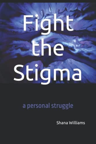 Fight the Stigma A Personal Struggle