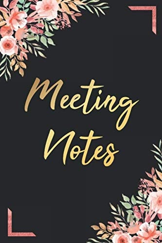 Meeting Notes: Secretary Meeting Notes Business Organizer Floral Notebook With Action Items For Meetings - Cover